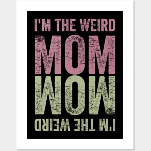 I'm the Weird Mom Posters and Art